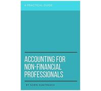 Accounting For Non-Financial Professionals: A Practical Guide