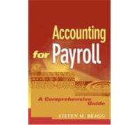 Accounting for Payroll: A Comprehensive Guide Bragg, Steven M. (Auteur)