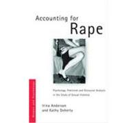 Accounting for Rape: Psychology, Feminism and Discourse Analysis in the Study of Sexual Violence Anderson, Irina, Doherty, Kathy (Auteur)