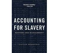Accounting for Slavery: Masters and Management