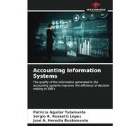 Accounting Information Systems: The quality of the information generated in the accounting systems improves the efficiency of decision making in SMEs