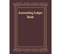 Accounting Ledger Book: Account Ledger Book, Bookkeeping Record Book, Small Business Income Expense, Accounting Journal Entry Book, Ledger Notebook Business Home Office School