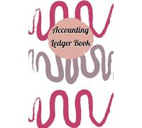 Accounting Ledger Book: For Tracking Income & Expense, come with undated calendar, helps you log your money clearly and consistently, Size 6”x9”, 120 Pages.