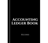 Accounting Ledger Book: Mastering Finances: The Ultimate Accounting Ledger Book for Success