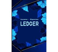 Accounting Ledger Book: Simple Income and Expense Tracker for Small Business Budgeting.