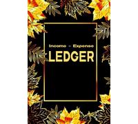 Accounting Ledger Book: Simple Income & Expense Logbook for Small Business Bookkeeping .