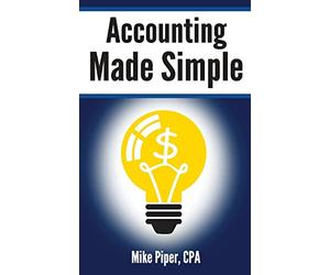 Accounting Made Simple: Accounting Explained in 100 Pages or Less