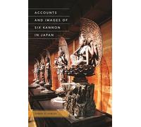 Accounts and Images of Six Kannon in Japan