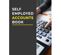 Accounts Book Self Employed: Accounting Book for Personal Finance Bookkeeping and Small Business
