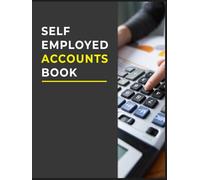 Accounts Book Self Employed: Accounting Book for Personal Finance Bookkeeping and Small Business