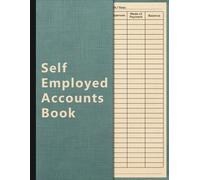 Accounts Book Self Employed: Accounting Book for Personal Finance Bookkeeping and Small Business
