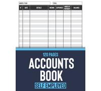 Accounts Book Self Employed: Accounting Ledger Book A4 Register | Record Income And Expenses Ledger Notebook For Sole Traders & Small Businesses 8.5x11,120 pages