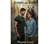 Accouplés par Accident: MM Shifter Omegaverse Romantic Comedy