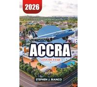 ACCRA GUÍA DE VIAJE 2026: Cosas Principales que Hacer, Playas Destacadas y Joyas Ocultas en la Capital de Ghana