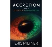 Accretion: Book II: Echoes of a Verdant Moon