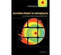 Accretion Power in Astrophysics A.R. King, Derek Raine, Juhan Frank (Auteur)
