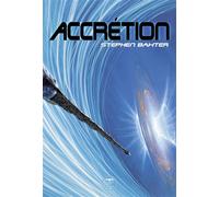 Accrétion - Stephen Baxter - Le Belial Eds - broché - Roman