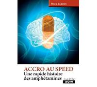ACCRO AU SPEED Une rapide histoire des amphétamines