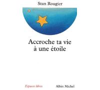 Accroche ta vie à une étoile : Entretiens avec Jean-Pierre et Rachel Cartier