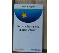 Accroche ta vie à une étoile - Entretiens avec Rachel et Jean-Pierre Cartier - Stan Rougier - Albin Michel - Livre