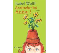 Accroche-toi Anna - Isabel Wolff - Lattes - broché - Roman