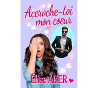 Accroche-toi mon coeur