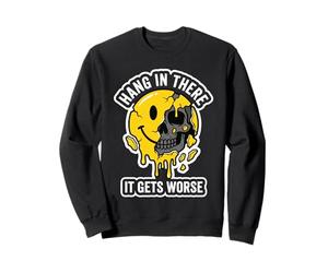 Accrochez-Le là, il Devient Pire Que Le crâne fondu Sweatshirt