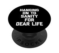 Accrochez-Vous à la santé mentale pour Votre chère Vie - Dire Sarcastique drôle PopSockets PopGrip Adhésif
