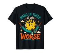 Accrochez-Vous, ça s'aggrave. Joyeux Soleil, drôle et Sarcastique T-Shirt