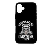 Accrochez-Vous, Laissez-Moi trop Penser à ce Raton Laveur Coque pour iPhone 16 Plus
