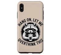 Accrochez-Vous, Laissez-Moi trop Penser à Cela, Amateur de Raton Laveur Coque pour iPhone XS Max