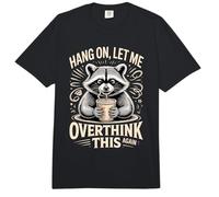 Accrochez-Vous, Laissez-Moi trop réfléchir à ce Raton Laveur Comfort Colors Adult Heavyweight T-Shirt