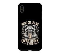 Accrochez-Vous, Laissez-Moi trop réfléchir à ce Raton Laveur Coque pour iPhone XS Max