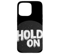 Accrochez-vous pour l'aventure d'une vie costumée Coque pour iPhone 15 Pro Max