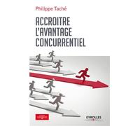 Philippe Tache – Accroitre l avantage concurrentiel