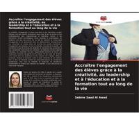 Accroître L'engagement Des Élèves Grâce À La Créativité, Au Leadership Et À L'éducation Et À La Formation Tout Au Long De La Vie