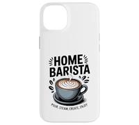 Accueil Barista Versez de la Vapeur Créez Profitez de l'art Latte Coque pour iPhone 14 Plus