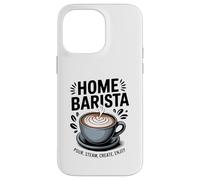 Accueil Barista Versez de la Vapeur Créez Profitez de l'art Latte Coque pour iPhone 14 Pro Max