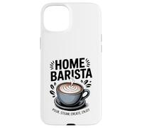 Accueil Barista Versez de la Vapeur Créez Profitez de l'art Latte Coque pour iPhone 15 Plus