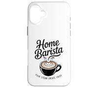 Accueil Barista Versez de la Vapeur Créez Profitez de l'art Latte Coque pour iPhone 16 Plus