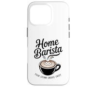 Accueil Barista Versez de la Vapeur Créez Profitez de l'art Latte Coque pour iPhone 16 Pro