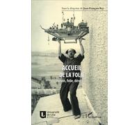 Accueil de la folie Raison, folie, déraisons - Jean-François Rey - L'harmattan - broché - Etude