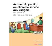 Accueil du public : améliorer le service aux usagers: Les enjeux de l’accueil social
