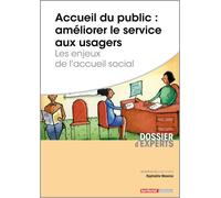 Accueil du public : améliorer le service aux usagers - Les enjeux de l'accueil social - Raphaëlle Messina - Territorial - broché - Etude