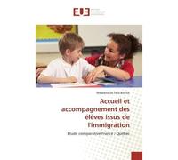 Accueil et accompagnement des élèves issus de l'immigration Etude comparative France / Québec - Madalena De Faria Bortnik - Universitaires Europeennes - broché - Etude