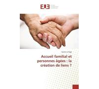 Accueil Familial Et Personnes Âgées : La Création De Liens ?