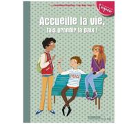 Accueille La Vie, Fais Grandir La Paix ! - Module 5 - 12-13 Ans