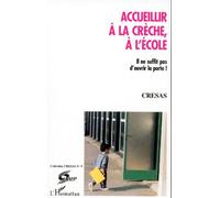 Accueillir A La Creche, A L'ecole - Il Ne Suffit Pas D'ouvrir La Porte !
