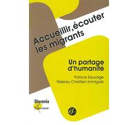 Accueillir, écouter les migrants : Un partage d'humanité