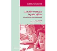 Accueillir et éduquer la petite enfance - les relations entre parents et professionnels - Sylvie Rayna - Ens Lyon-Inrp - broché - Essai